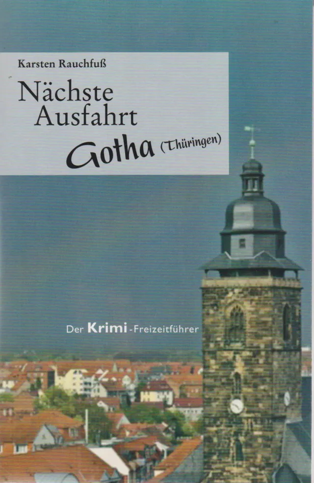 Isensee Literatur Nächste Ausfahrt Gotha Buch Thüringen Stadtführer
