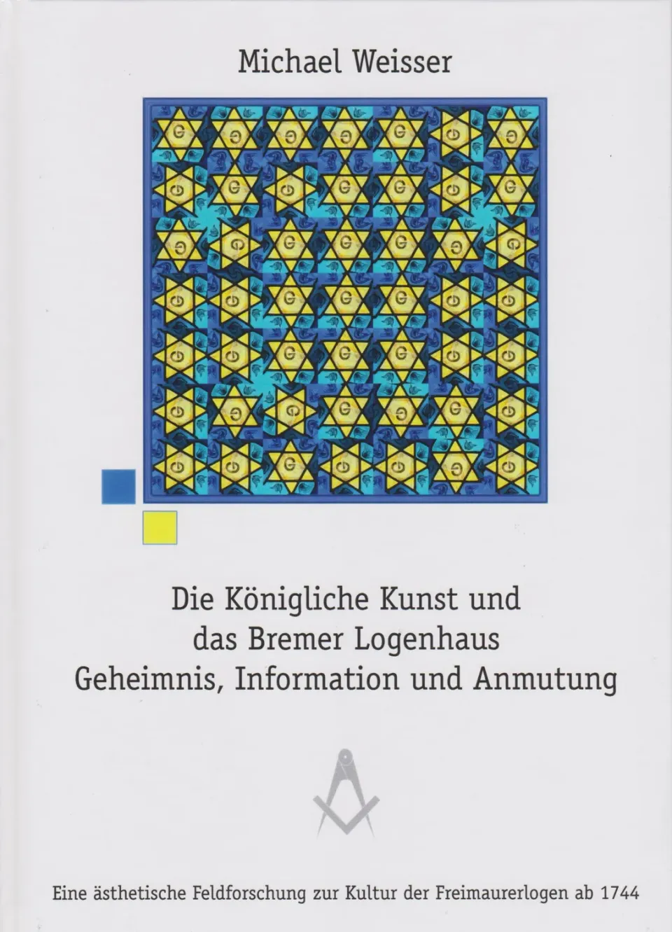 Isensee Kunst Die Königliche Kunst und das Bremer Logenhaus Bildband