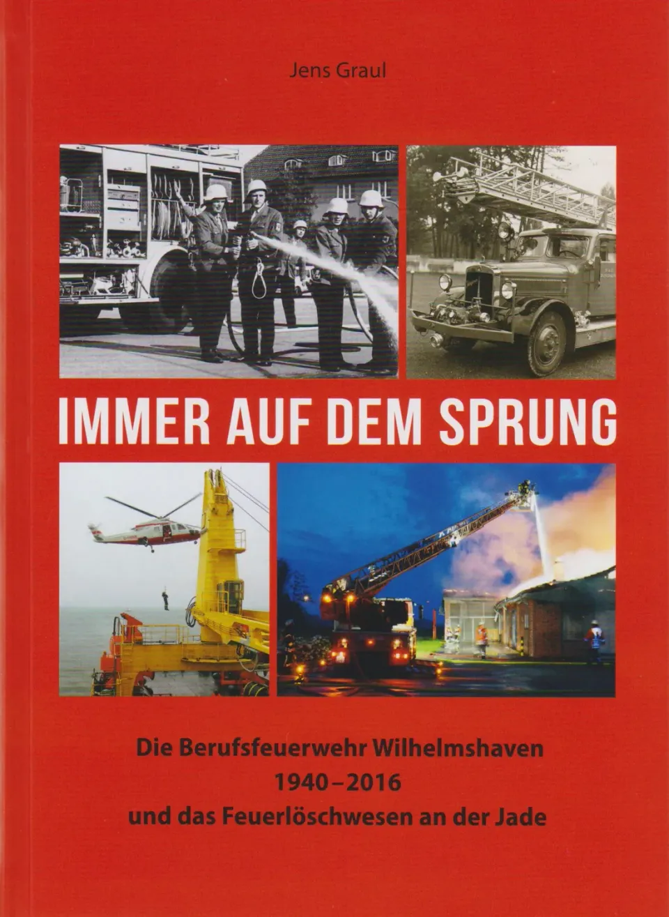 Isensee Nordwest Immer auf dem Sprung – Die Berufsfeuerwehr Wilhelmshaven 1940-2016 Buch