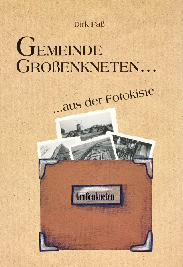 Isensee Nordwest Die Gemeinde Großenkneten aus der Fotokiste Bildband