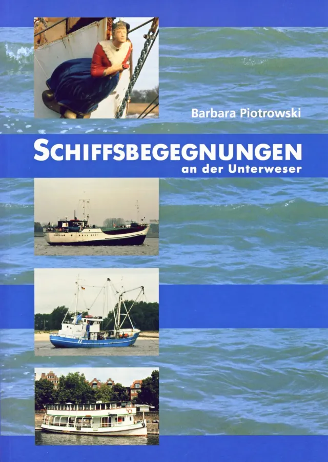 Isensee Nordwest Schiffsbegegnungen Unterweser Buch Schifffahrt