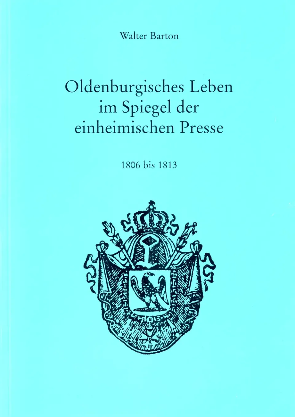Isensee Nordwest Oldenburgisches Leben im Spiegel der einheimischen Presse Buch