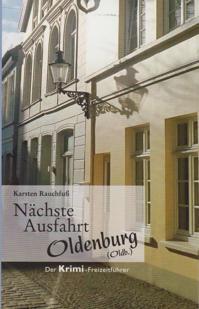 Isensee Nordwest Nächste Ausfahrt Oldenburg Bildband Krimi-Reiseführer
