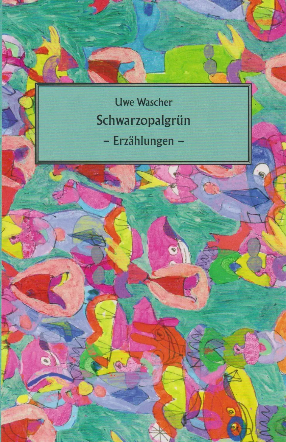 Isensee Verlag Schwarzopalgrün Erzählband Uwe Wascher Buch