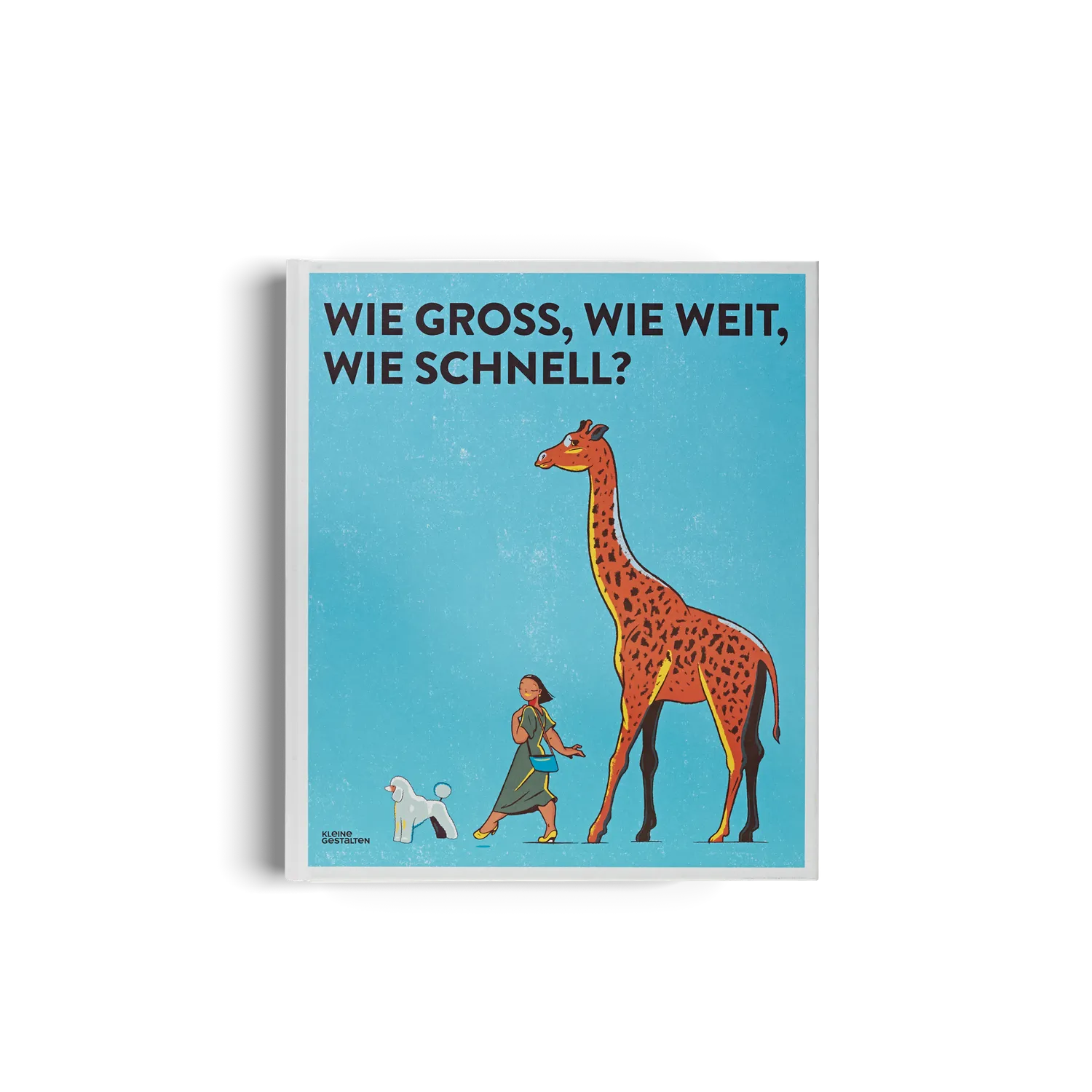 Little Gestalten Wie groß wie weit Kinder Sachbuch