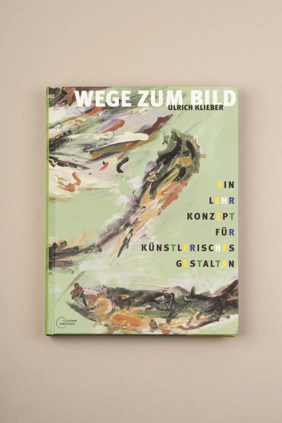 Seemann Henschel Wege zum Bild Kunstbuch Gestaltung farbig