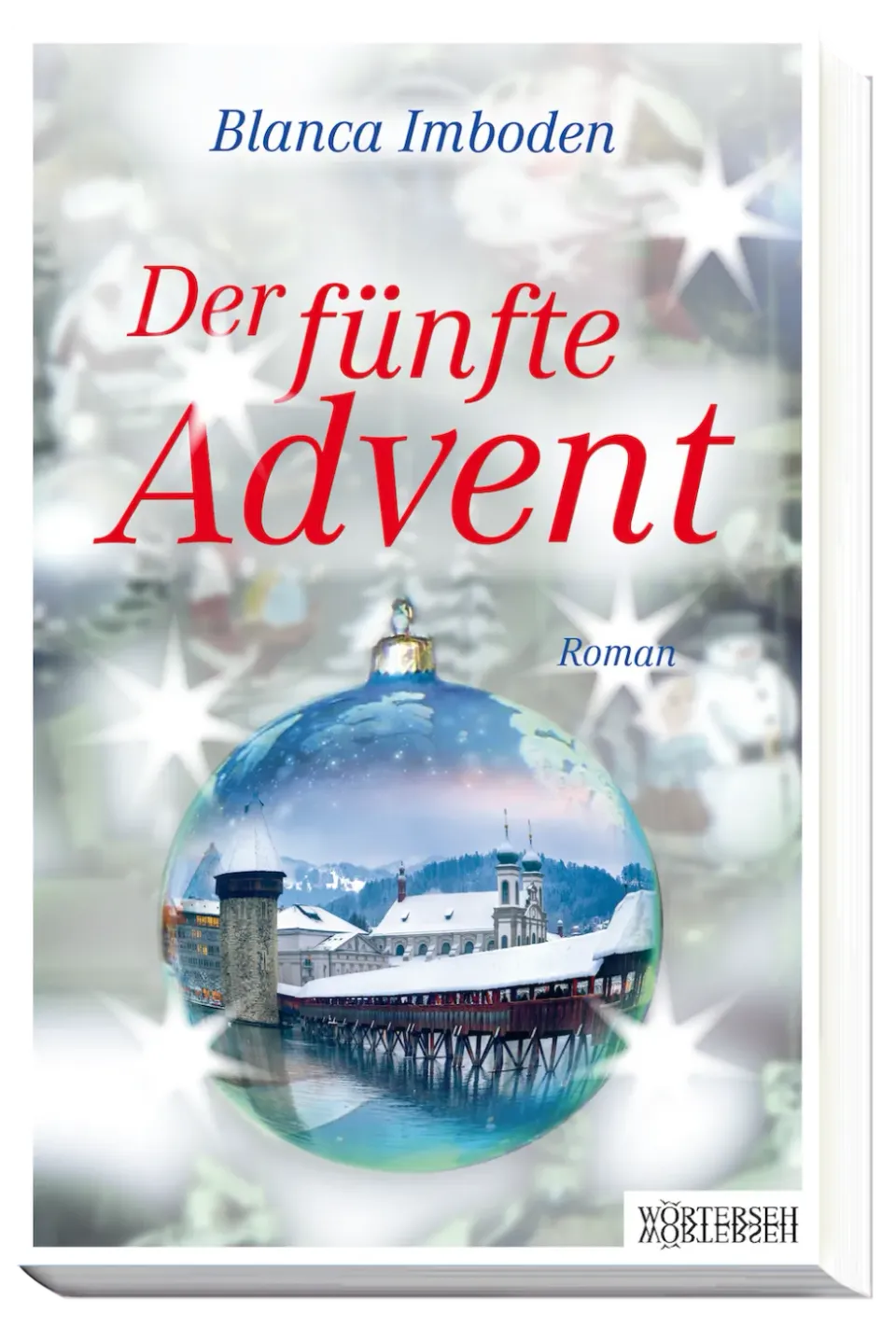 Wörterseh Der fünfte Advent Roman Blanca Imboden