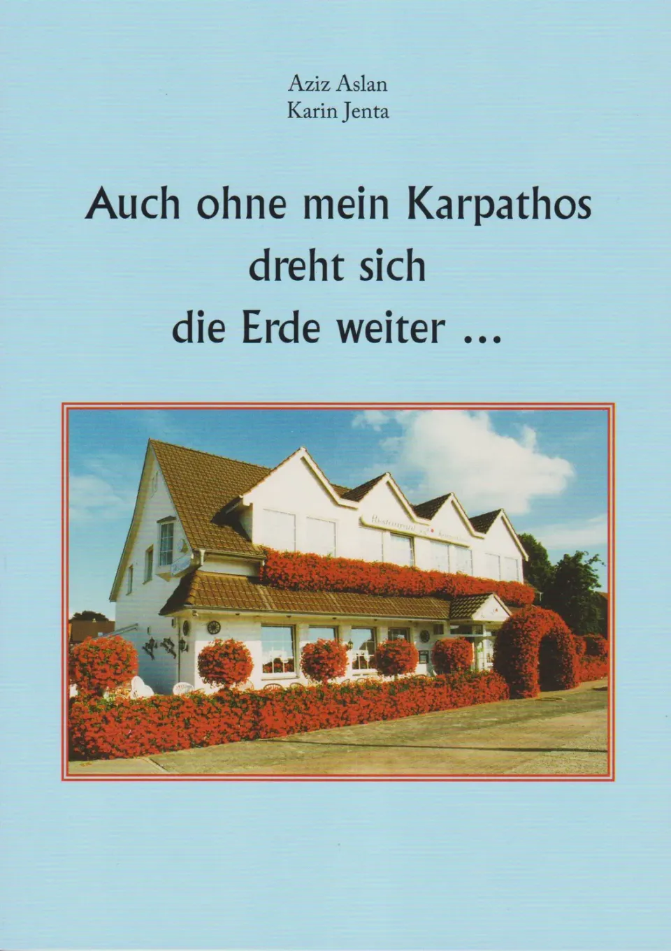 Isensee Literatur Auch ohne mein Karpathos dreht sich die Erde weiter Roman