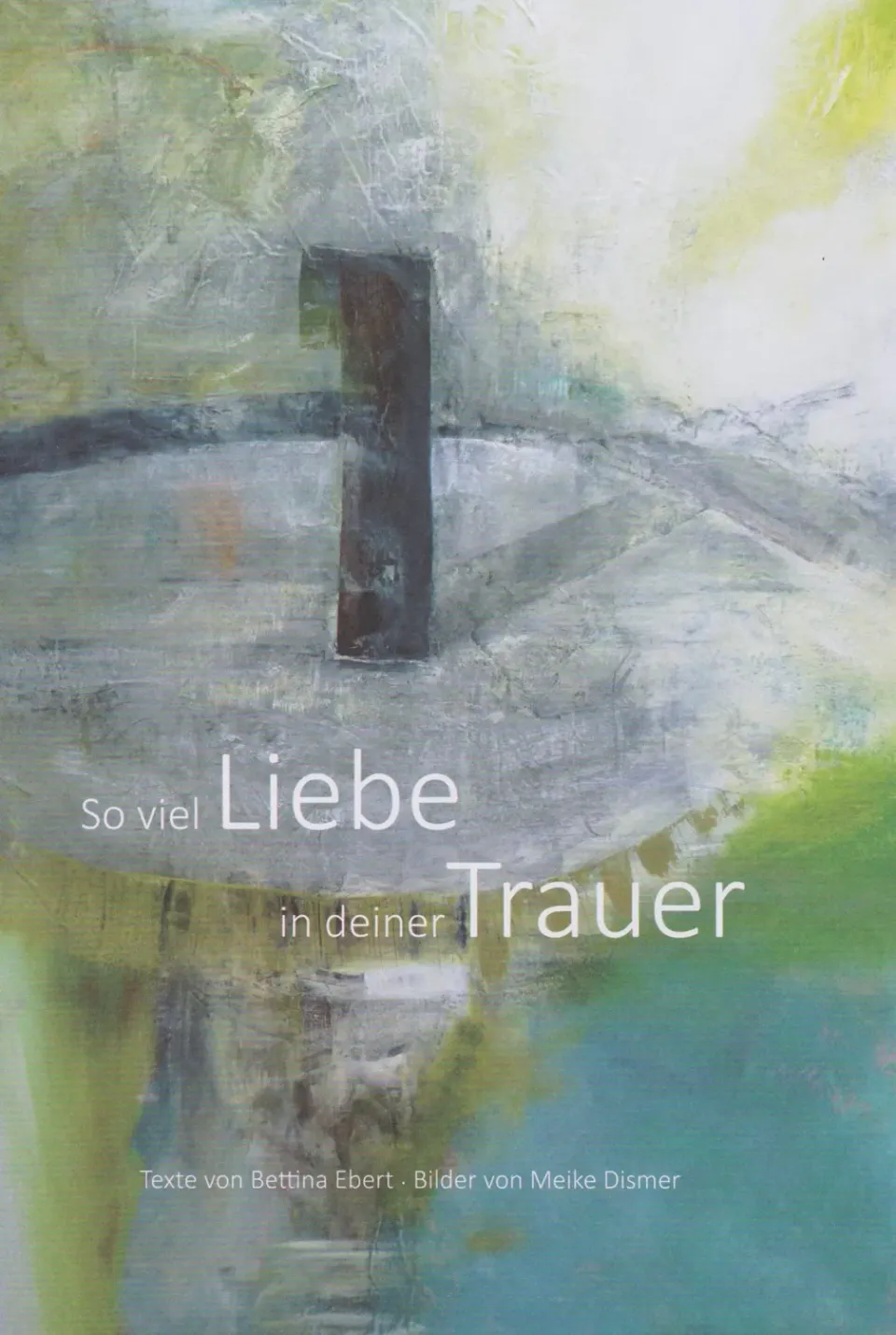 Isensee Kunst So viel Liebe in deiner Trauer Buch Trauerbegleitung