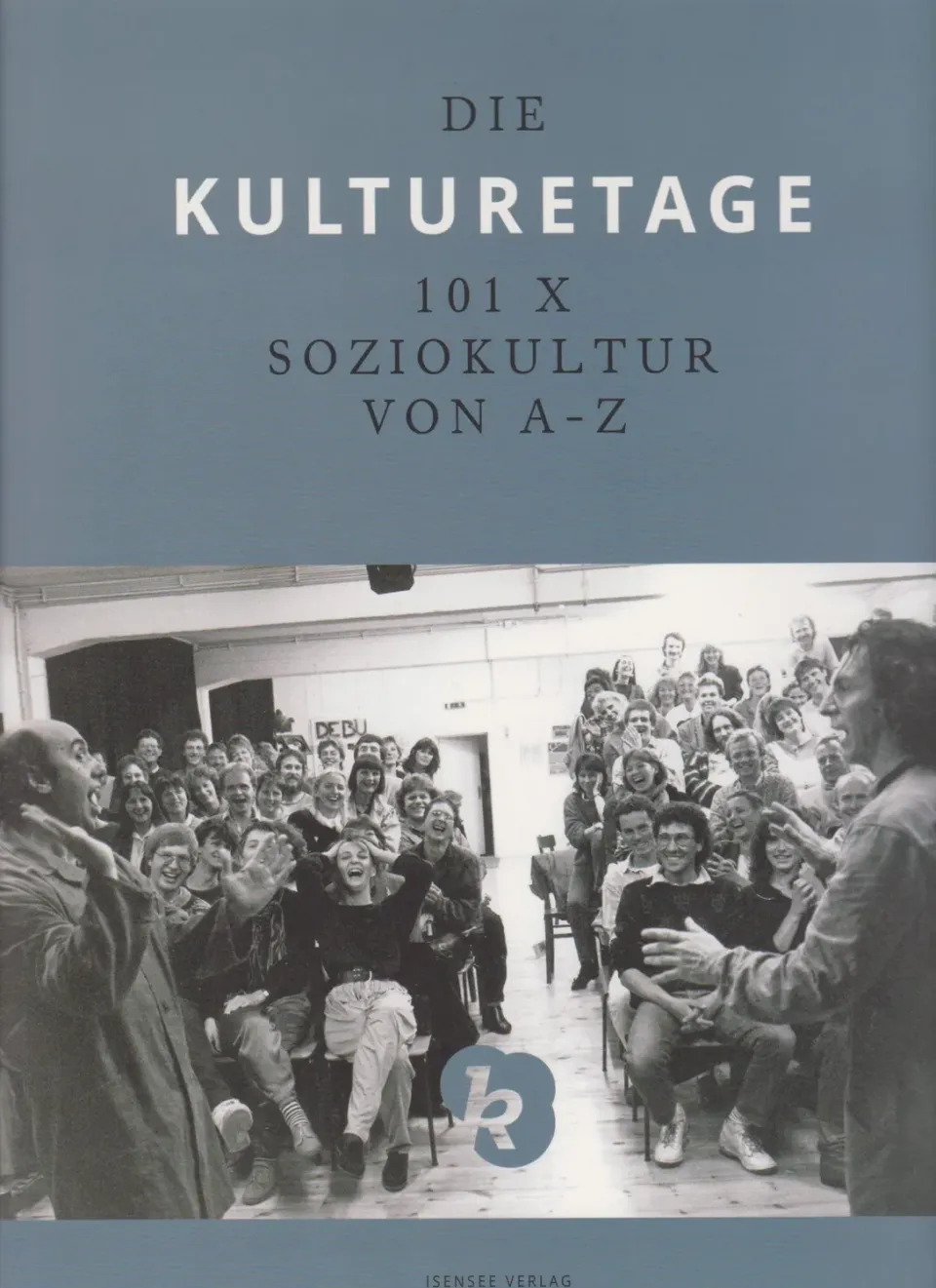 Isensee Nordwest Die Kulturetage Bildband 30 Jahre Soziokultur